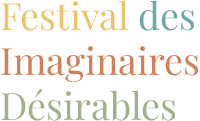 Festival des Imaginaires Désirables